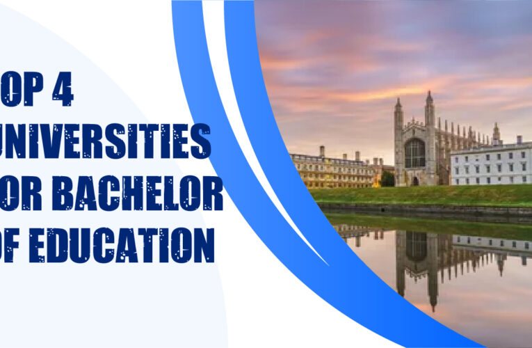 Top 4 Universities for Bachelor of Education (B.Ed.) Students in the UK