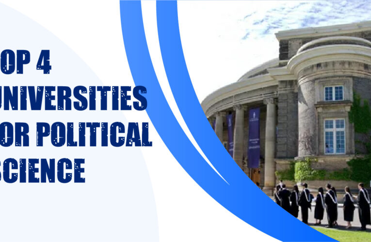 Top 4 Universities for Political Science Students in the UK