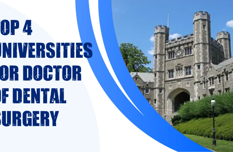 Top 4 Universities for Doctor of Dental Surgery (DDS) Students in the USA